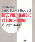 Ebook Danh mục thuốc bảo vệ thực vật được phép, hạn chế và cấm sử dụng ở Việt Nam - NXB Nông nghiệp
