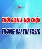 Chiến lược giúp bạn đạt điểm cao cho kỳ thi TOEIC - Bài: Những từ chỉ thời gian và nơi chốn trong bài thi TOEIC