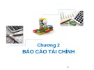 Bài giảng môn Nguyên lý kế toán - Chương 2: Báo cáo tài chính