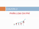 Bài giảng Kế toán quản trị - Chương 2: Phân loại chi phí (2017)