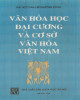 Ebook Văn hóa học đại cương và cơ sở văn hóa Việt Nam: Phần 1