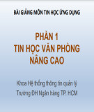 Bài giảng Tin học ứng dụng (Phần 1): Chương 2 - Kỹ thuật bảng tính nâng cao